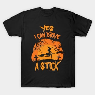 Yes I can drive a stick Funny Witch Halloween Gift T-Shirt